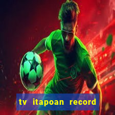 tv itapoan record bahia ao vivo